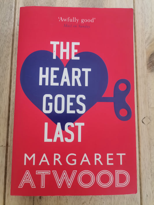 The Heart Goes Last by Margaret Atwood