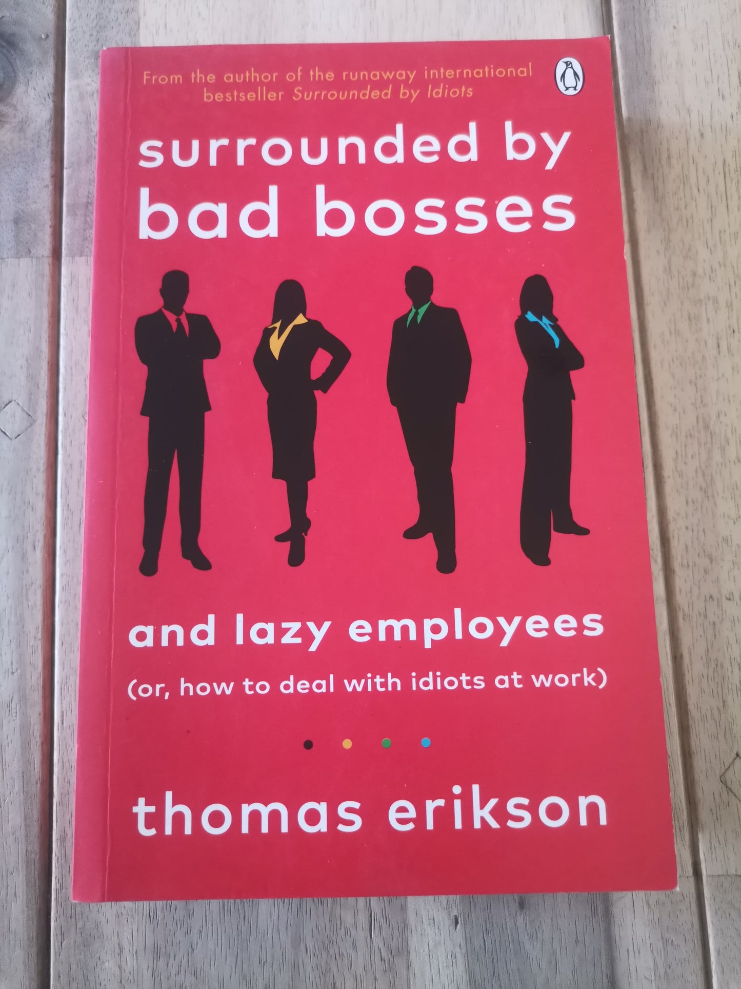 Surrounded by Bad Bosses and Lazy Employees by Thomas Erikson
