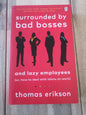 Surrounded by Bad Bosses and Lazy Employees by Thomas Erikson