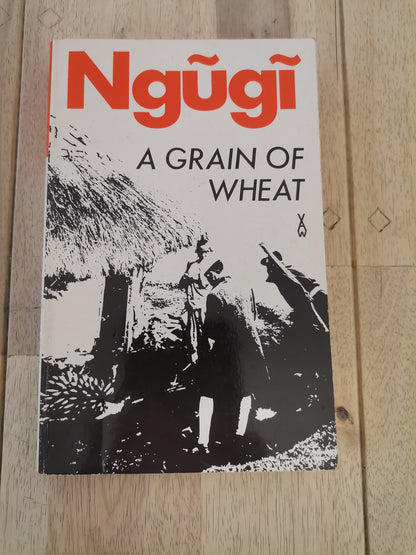 A Grain of Wheat - Ngũgĩ wa Thiong'o