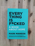 Everything Is F*cked – Mark Manson