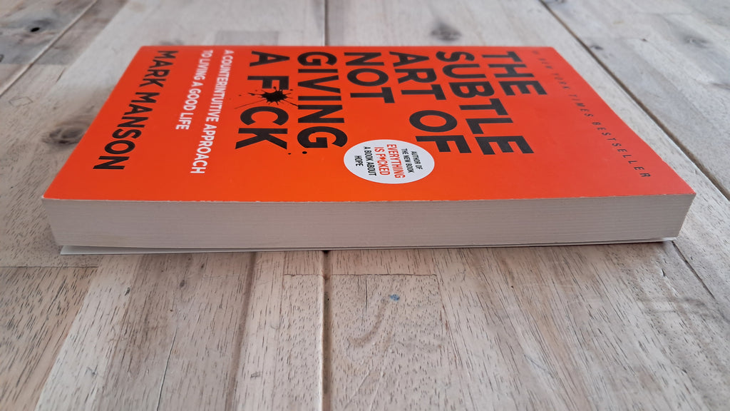 The Subtle Art of Not Giving a F*ck – Mark Manson
