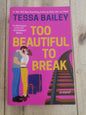 Too Beautiful To Break by Tessa Bailey