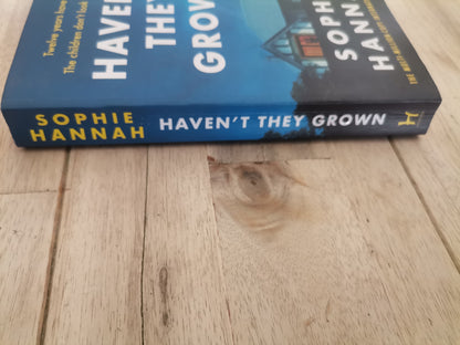 Haven't They Grown Yet by Sophie Hannah