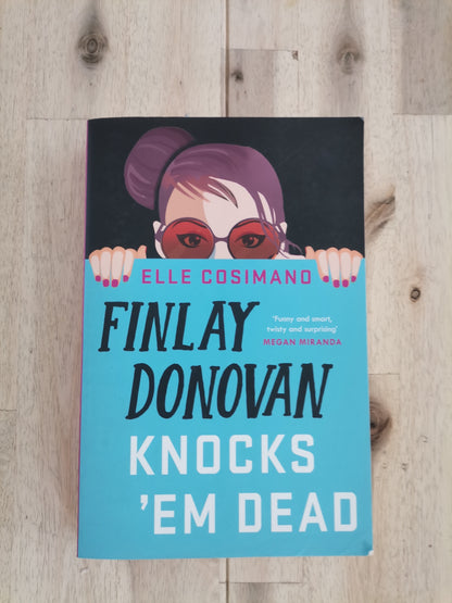 Finlay Donovan Knocks ‘Em Dead – Elle Cosimano