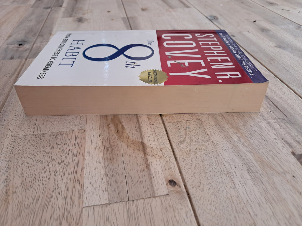 The 8th Habit: From Effectiveness to Greatness – Stephen R. Covey