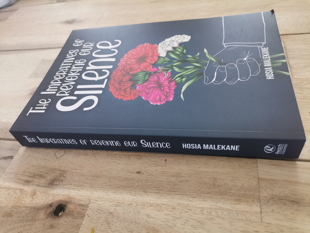 The Imperatives of Revoking Our Silence by Hosia Malekane