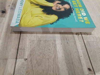 How Did We Get Here by Mpoomy Ledwaba