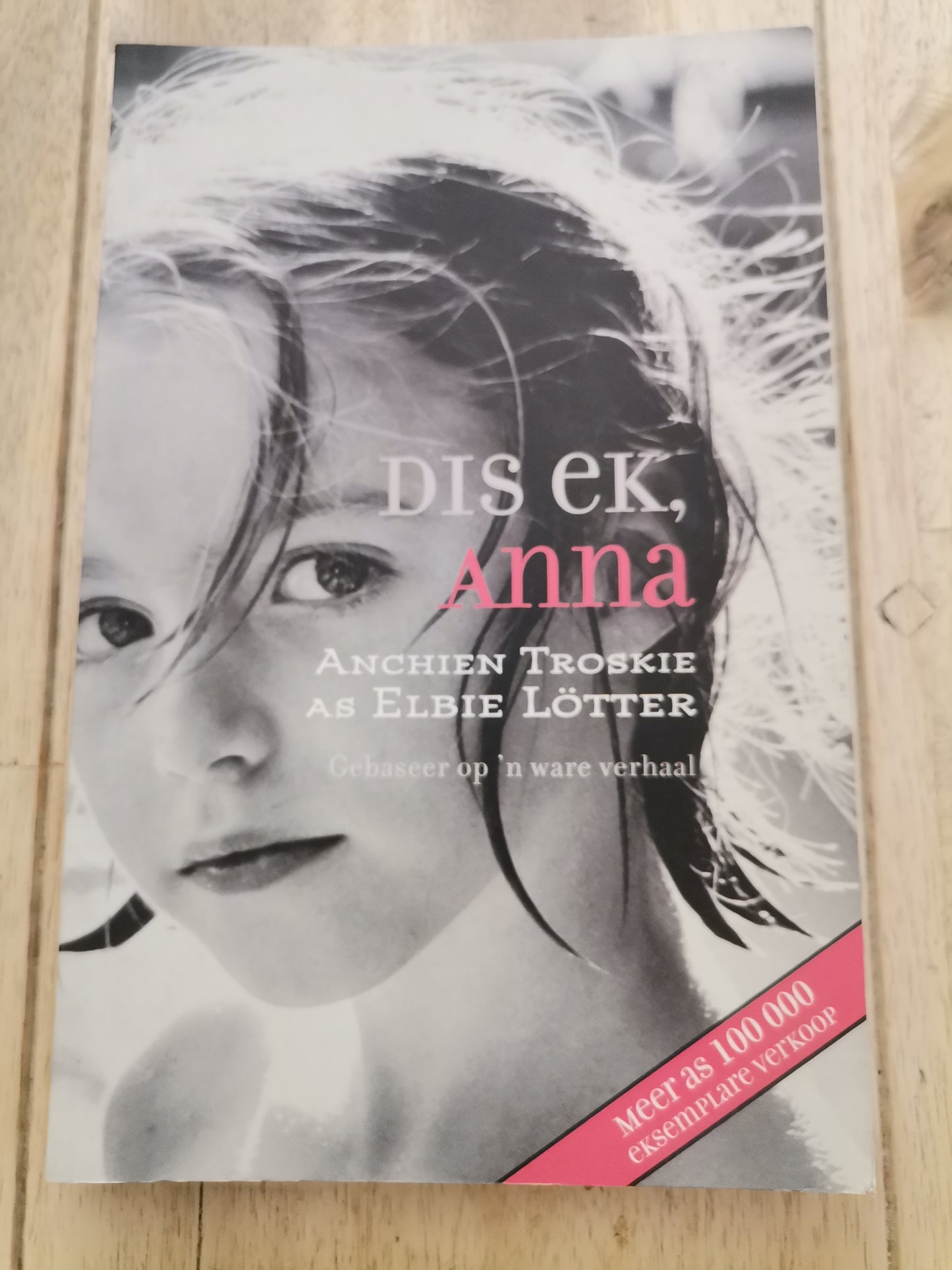 Dis Ek, Anna Anna by Anchien Troskie as Elbie Lotter