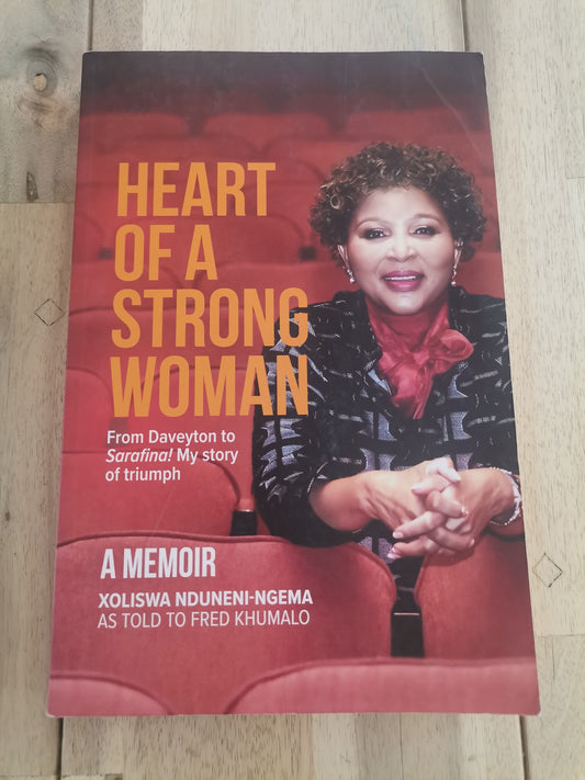 Heart of a Strong Woman by Xoliswa Nduneni-Ngema as told by Fred Khumalo
