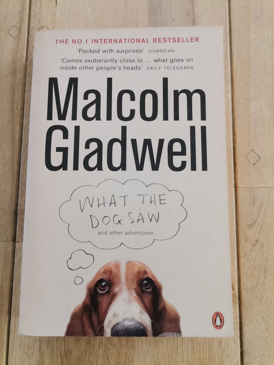 What The Dog Saw Malcolm Gladwell