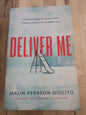 Deliver Me by Malin Persson Giolito