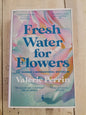 Fresh Water for Flowers by Valerie Perrin