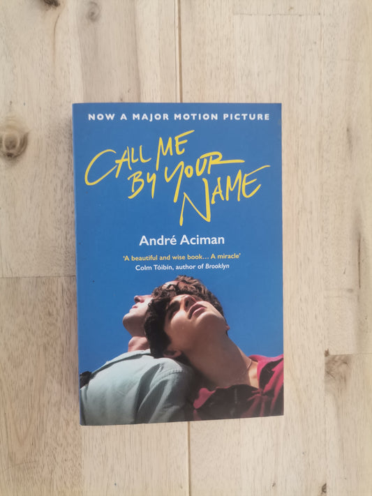 Call Me by Your Name – André Aciman