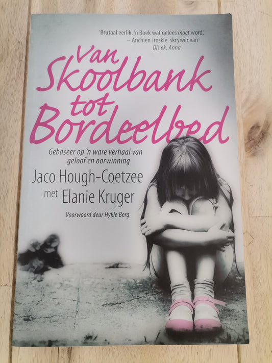 Van Skoolbank tot Bordeelbed by Jaco Hough - Coetzee met Elanie Kruger