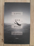 Love Her Wild – Atticus