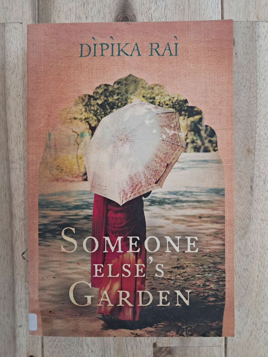 Someone Else's Garden – Dipika Rai