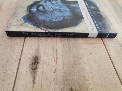Traumatic Stress in South Africa by Debra Kaminer and Gillian Eagle