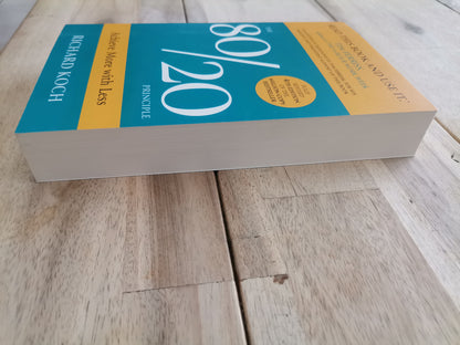 The 80/20 Principle: The Secret to Achieving More with Less by Richard Koch