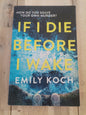 If I Die Before I Wake by Emily Koch