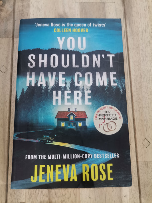 You Shouldn't Have Come Here by Jeneva Rose