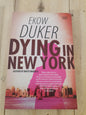 Dying In New York by Ekow Duker