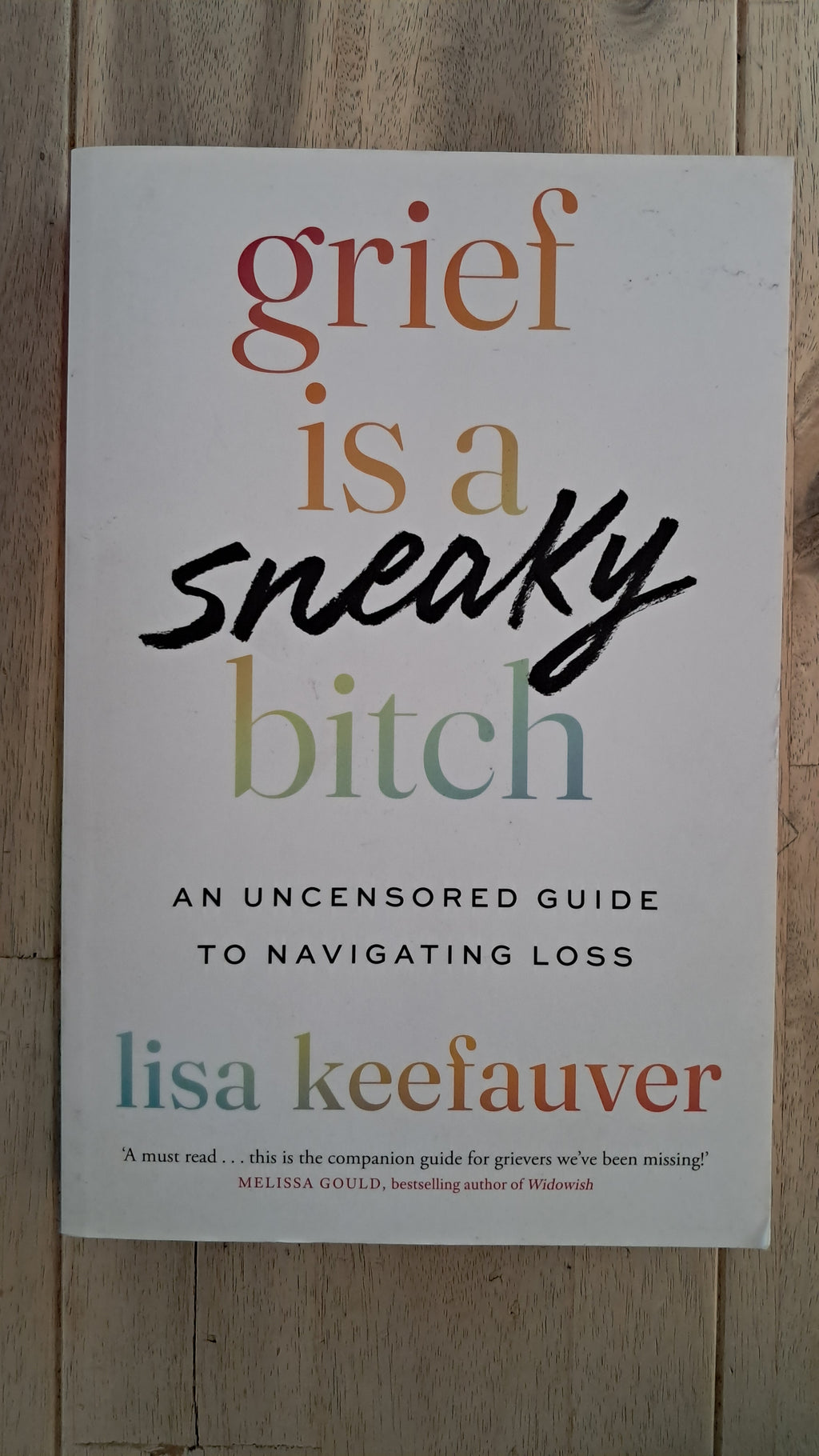 Grief Is a Sneaky Bitch – Lisa Keefauver