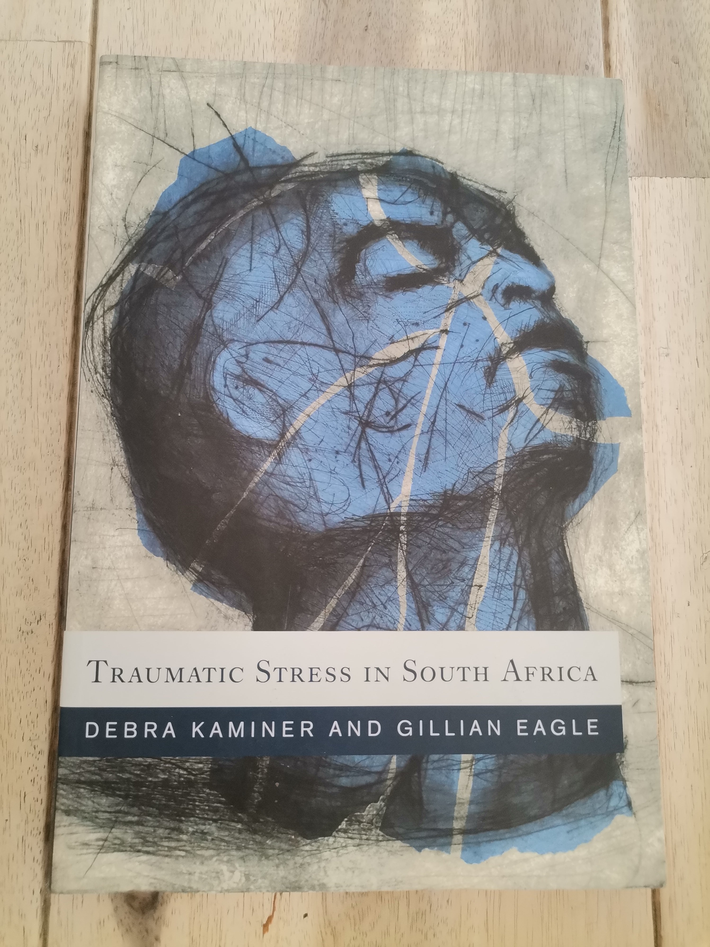 Traumatic Stress in South Africa by Debra Kaminer and Gillian Eagle