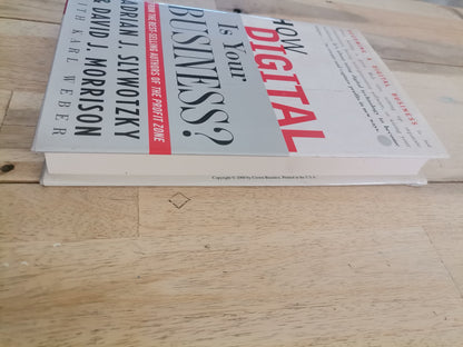 How digital is your business? By Adrian J. Slywotsky and David J. Morrison.