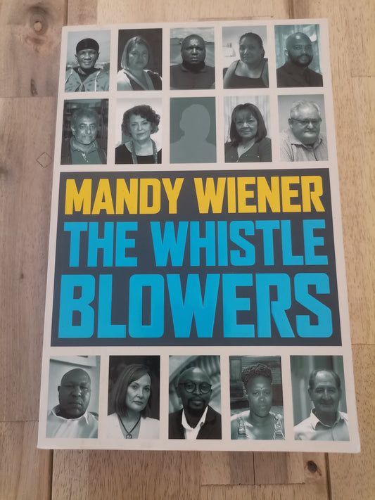 The Whistle Blowers by Mandy Wiener