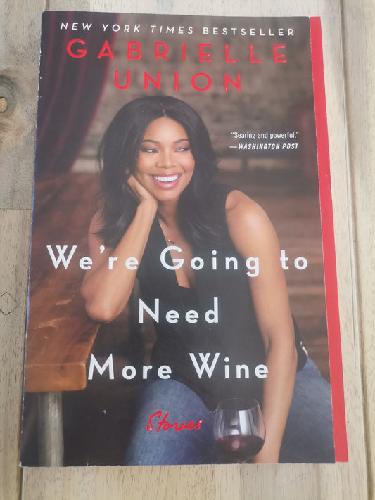 We're Going to Need More Wine by Gabrielle Union