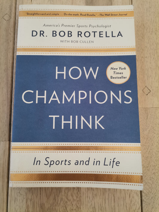 How Champions Think: In Sports and in Life by Dr. Bob Rotella