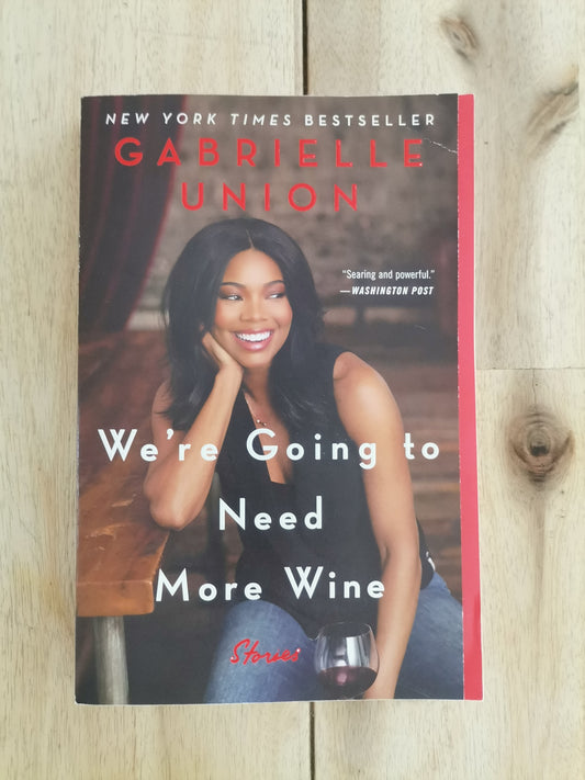 We're Going to Need More Wine – Gabrielle Union