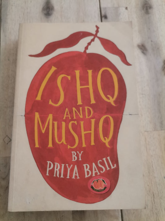 Ishq and Mushq by Priya Basil