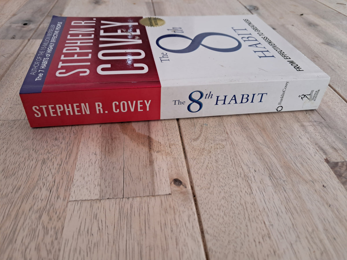 The 8th Habit: From Effectiveness to Greatness – Stephen R. Covey