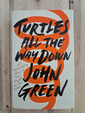 Turtles All the Way Down – John Green