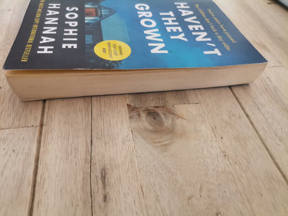 Haven't They Grown Yet by Sophie Hannah