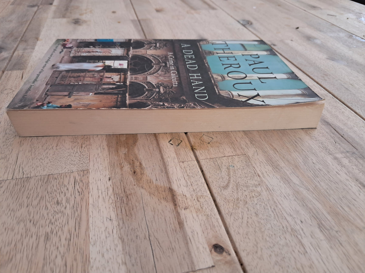 A Dead Hand: A Crime in Calcutta – Paul Theroux