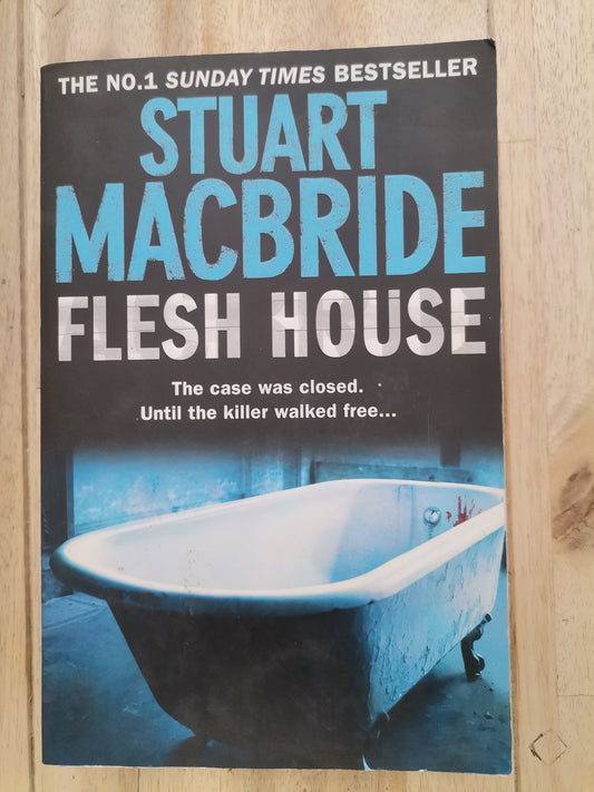 Flesh House by Stuart MacBride