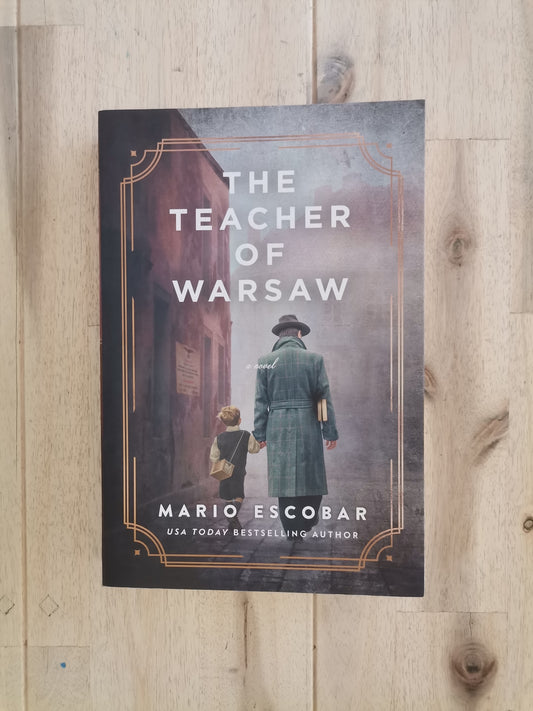 The Teacher of Warsaw – Mario Escobar