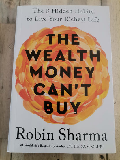 The Wealth Money Can't Buy by Robin Sharma