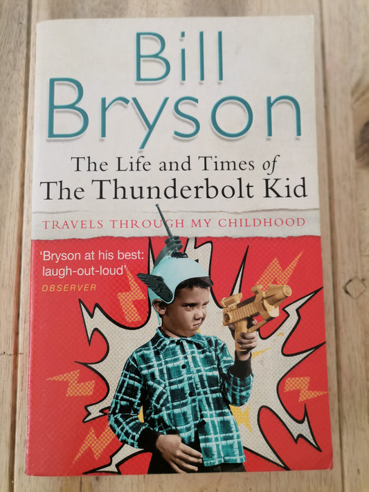 The Life and Times of the Thunderbolt Kid – Bill Bryson