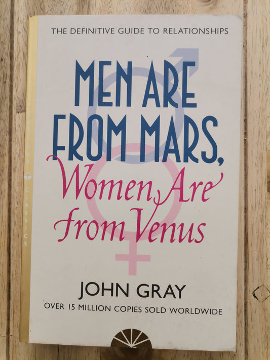 Men Are from Mars; Women Are from Venus by John Gray