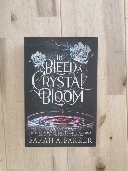 To Bleed a Crystal Bloom – Sarah A. Parker