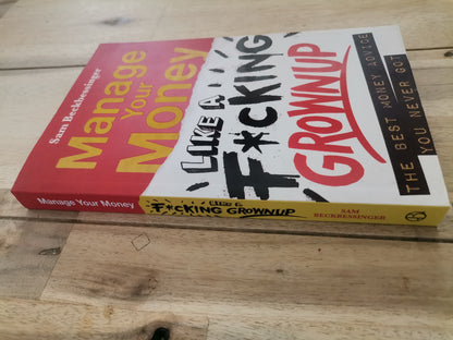 Manage Your Money Like a Fcking grown-up by Sam Beckbessinger.