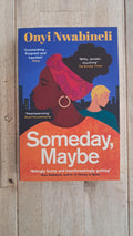 Someday, Maybe – Onyi Nwabineli