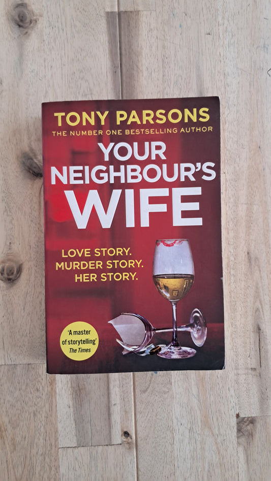 Your Neighbour’s Wife – Tony Parsons
