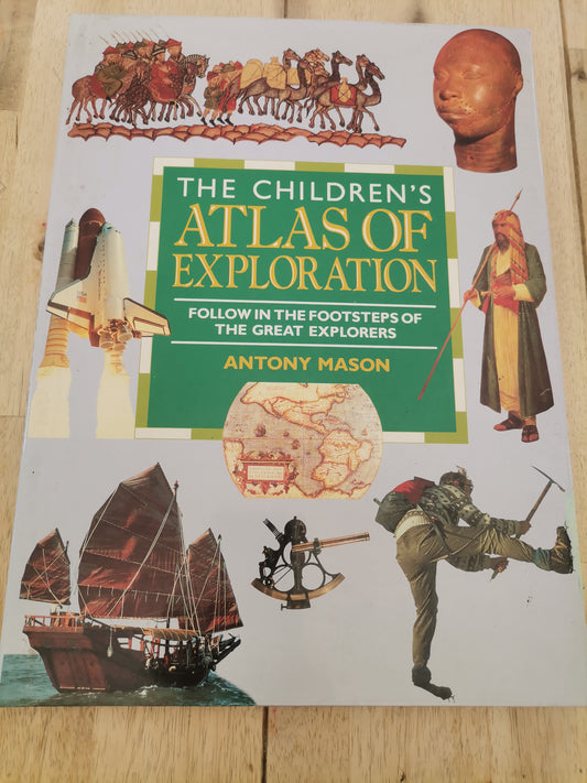 The Children's Atlas of Exploration. Anthony Mason.